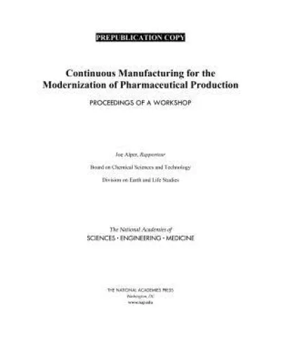 Continuous Manufacturing for the Modernization of Pharmaceutical Production