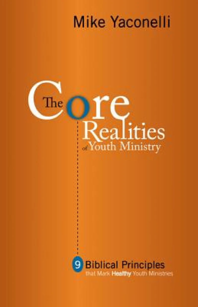 The Core Realities of Youth Ministry