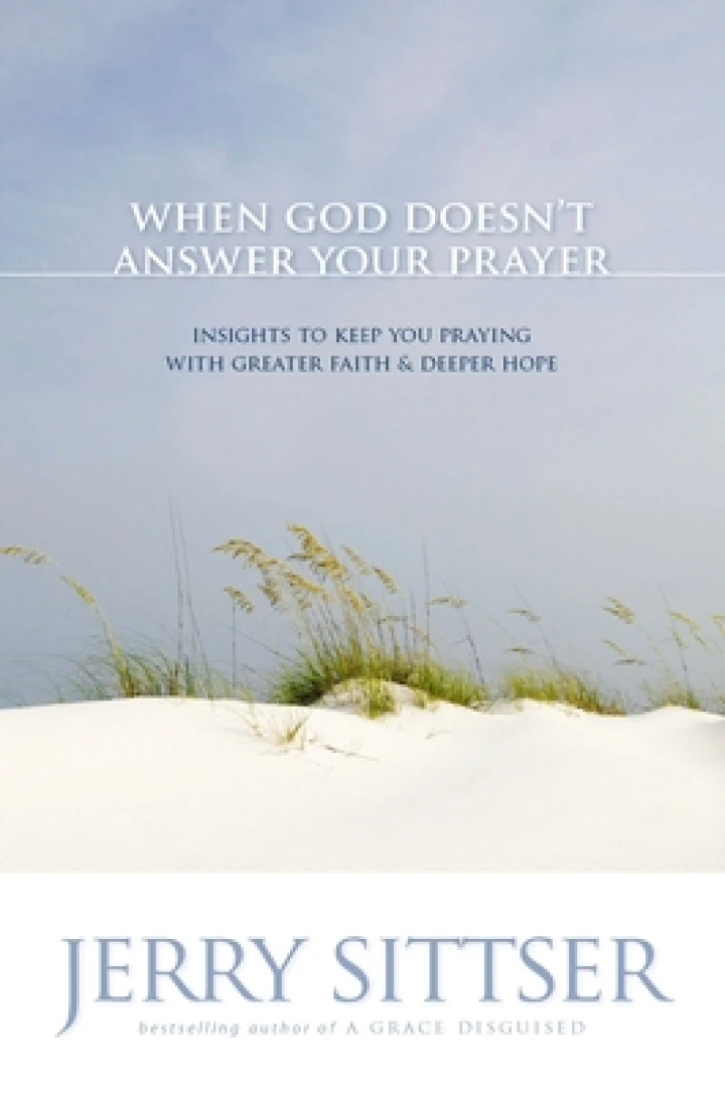When God Doesn't Answer Your Prayer