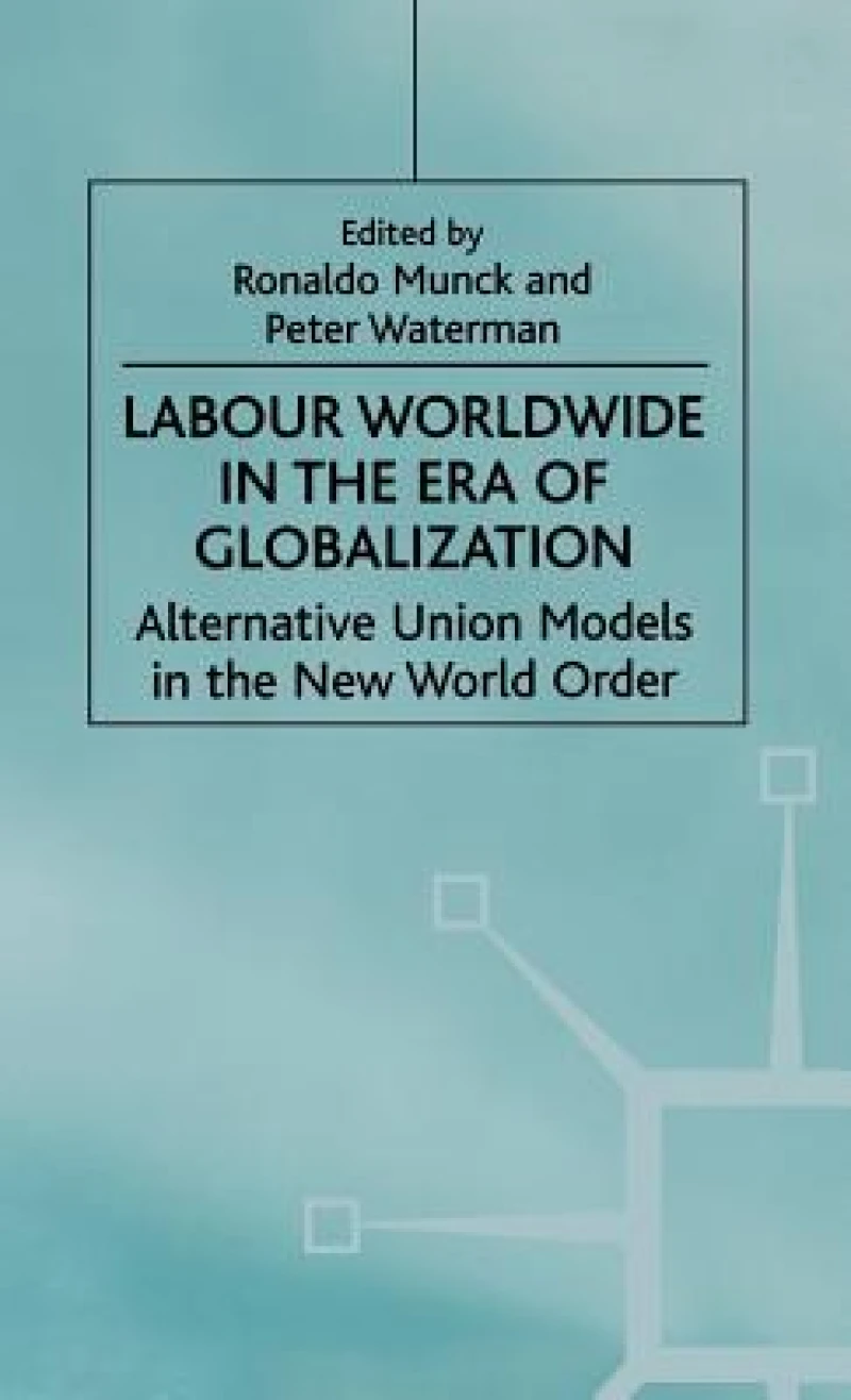 Labour Worldwide in the Era of Globalization