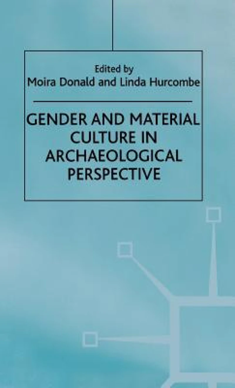 Gender and Material Culture in Archaeological Perspective