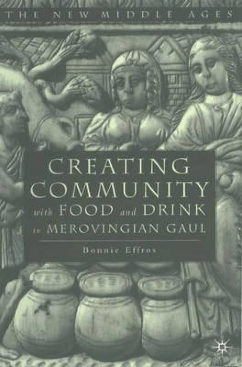 Creating Community with Food and Drink in Merovingian Gaul