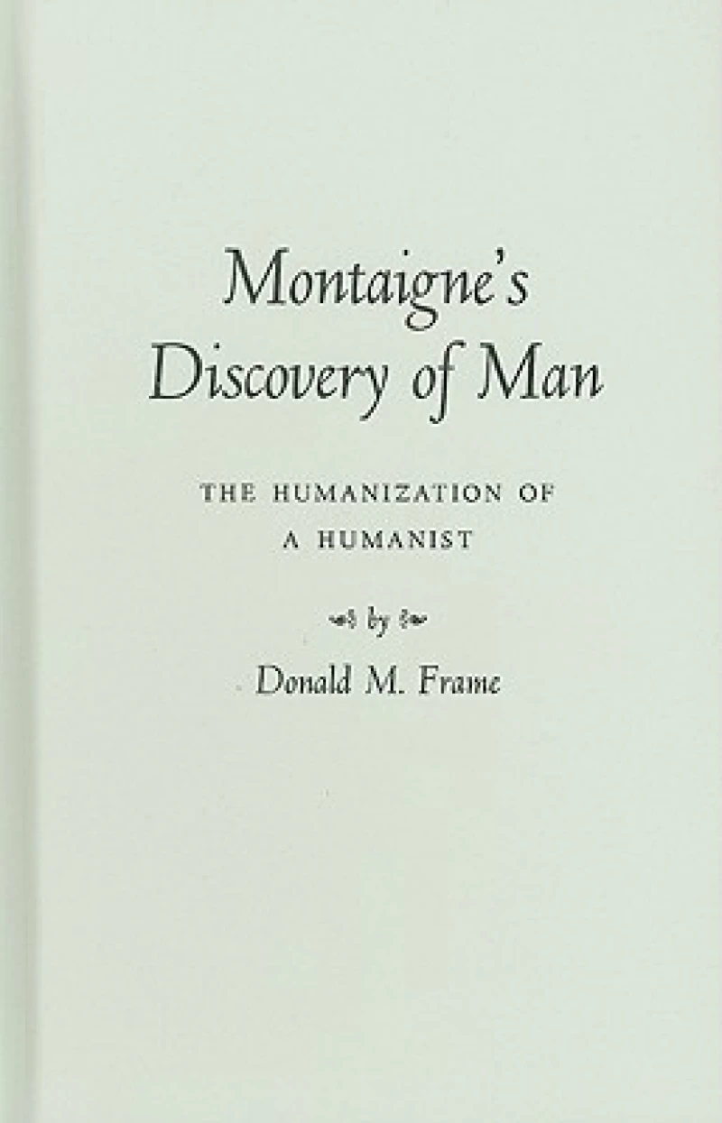 Montaigne's Discovery of Man