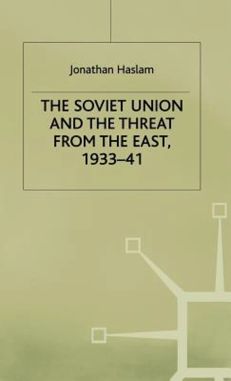 The Soviet Union and the Threat from the East, 1933-41