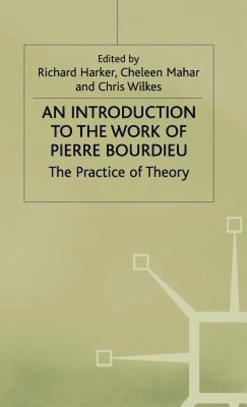 An Introduction to the Work of Pierre Bourdieu