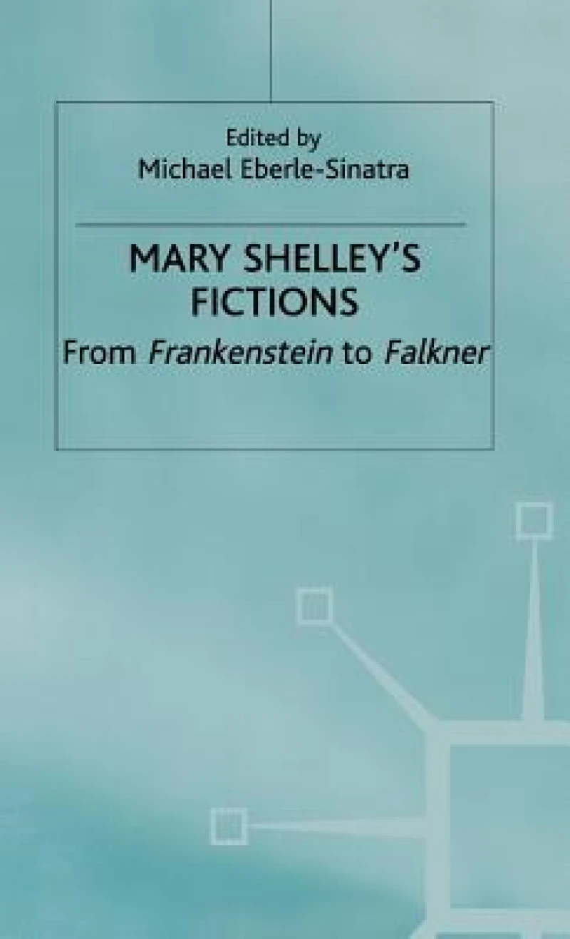 Mary Shelley's Fictions