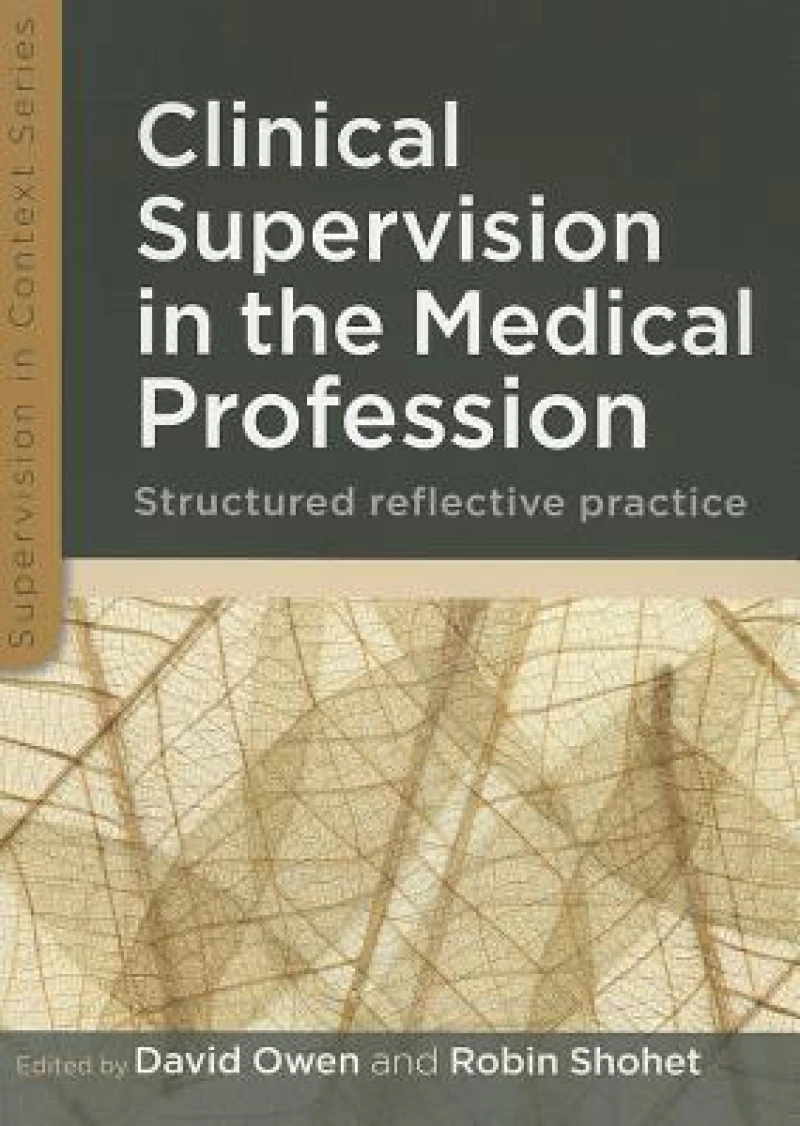 Clinical Supervision in the Medical Profession: Structured Reflective Practice