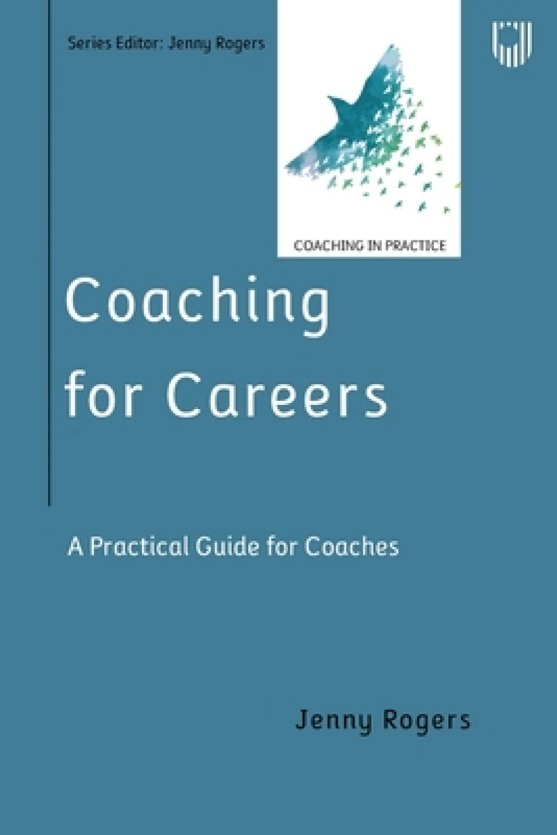 Coaching for Careers: A Practical Guide for Coaches