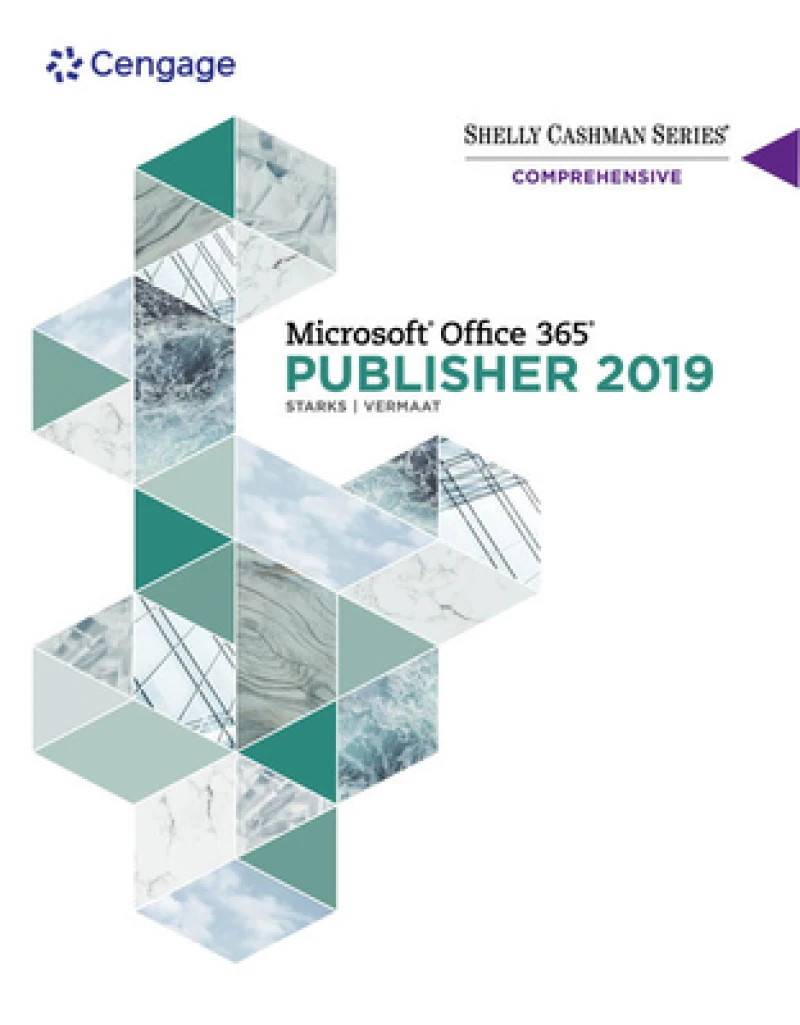 Shelly Cashman SeriesA® MicrosoftA® Office 365A® & Publisher 2019A® Comprehensive