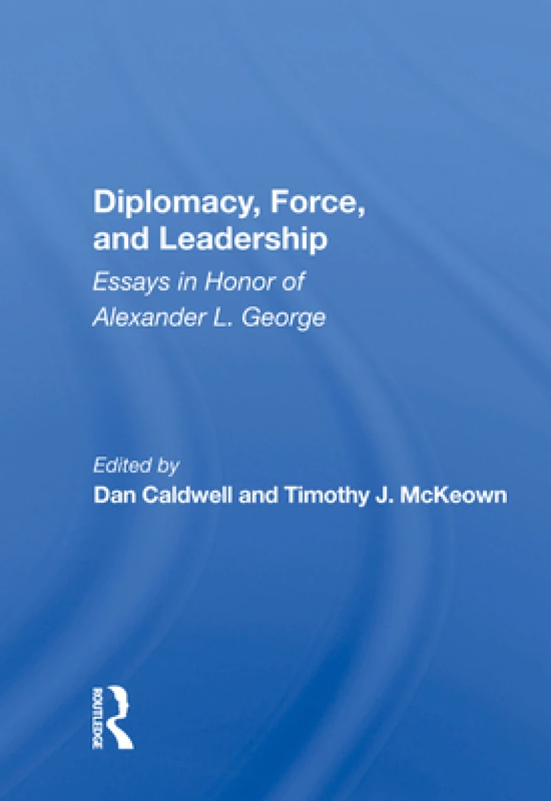 Diplomacy, Force, and Leadership
