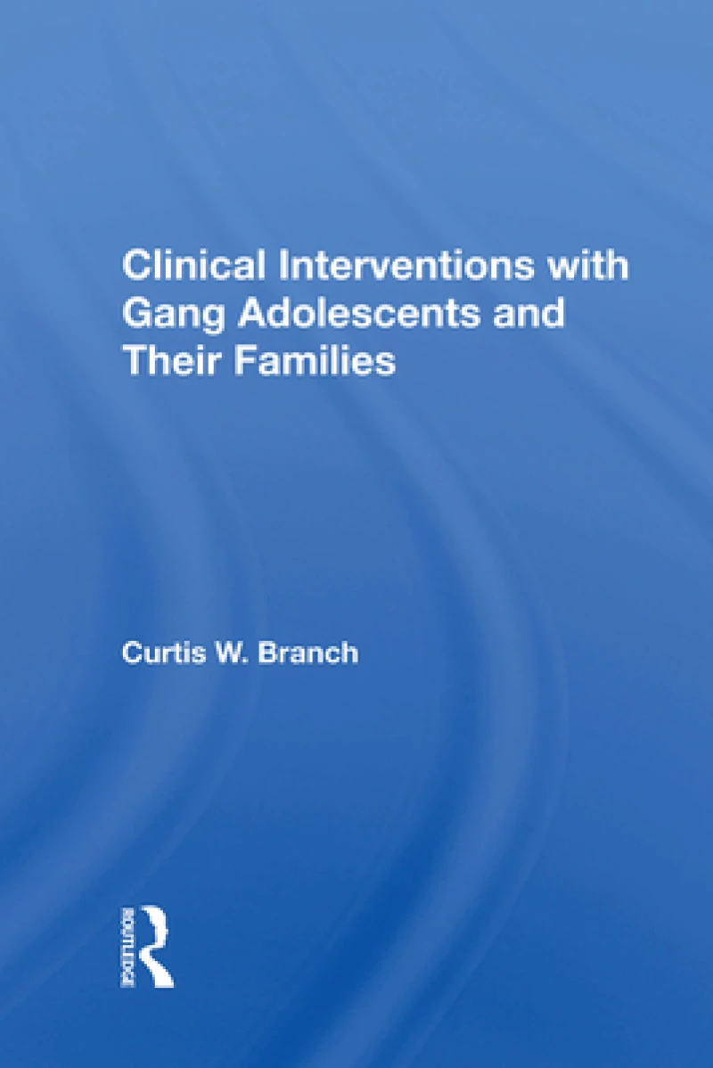 Clinical Interventions With Gang Adolescents And Their Families