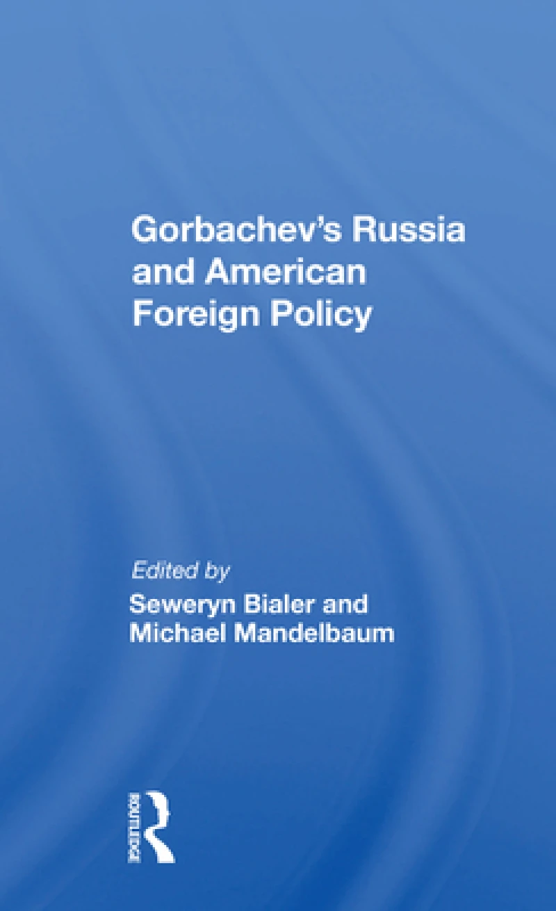 Gorbachev's Russia And American Foreign Policy