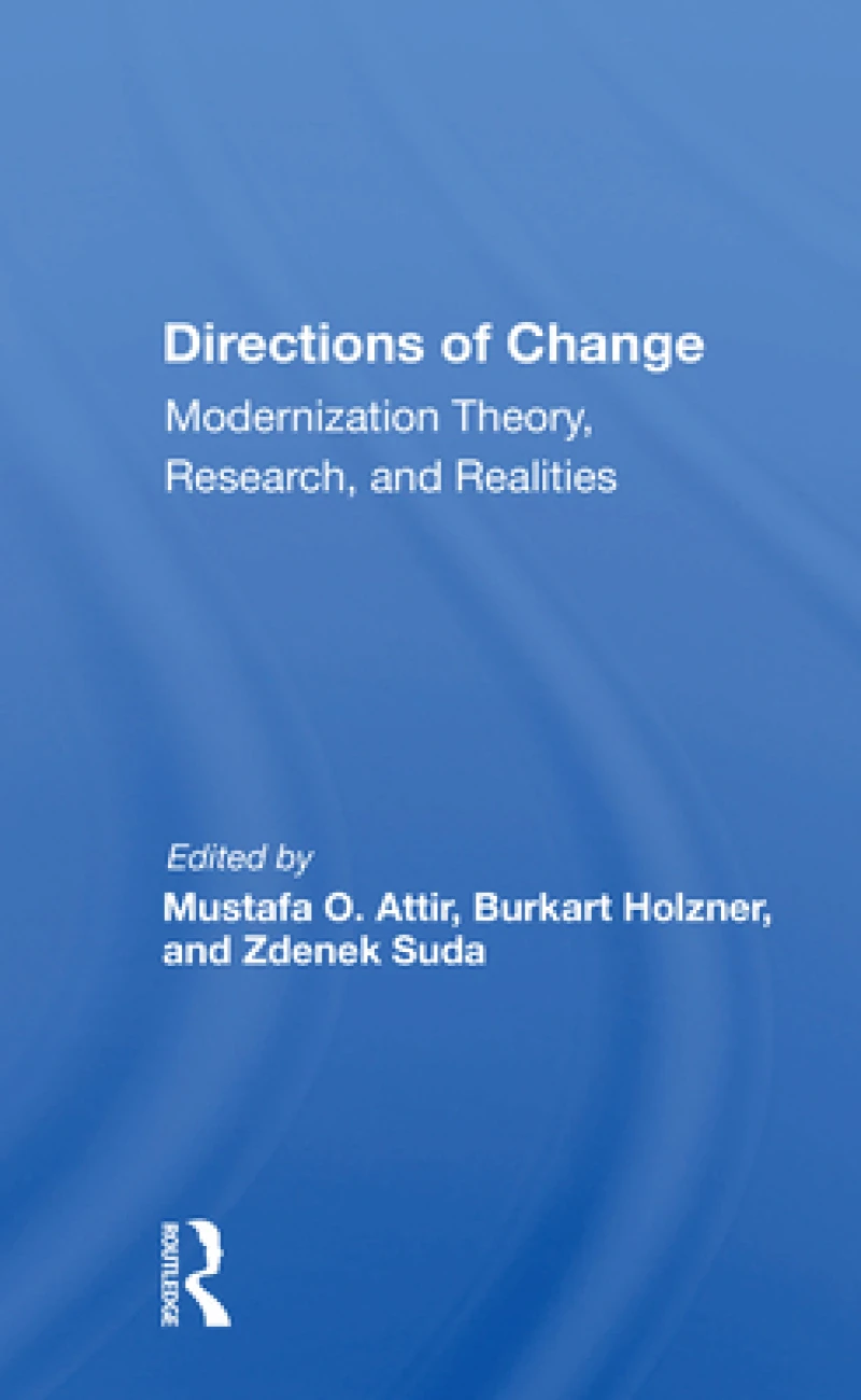 Directions Of Change & Modernization Theory, Research, And Realities