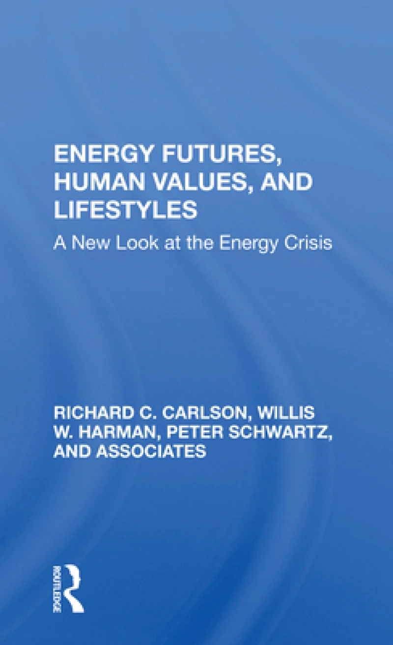 Energy Futures, Human Values, And Lifestyles