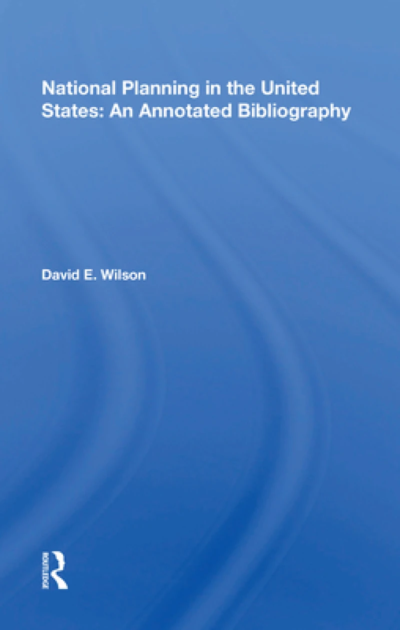 National Planning in the United States: An Annotated Bibliography