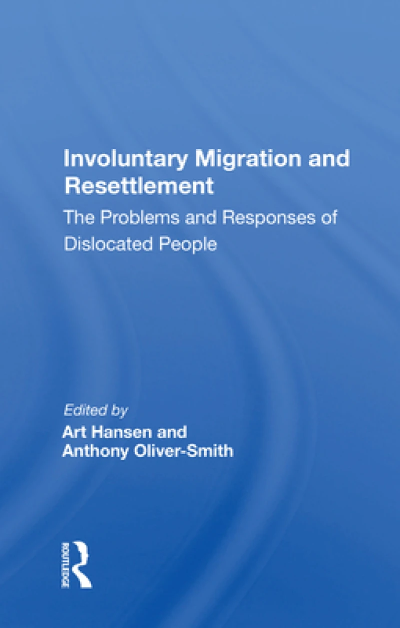 Involuntary Migration And Resettlement