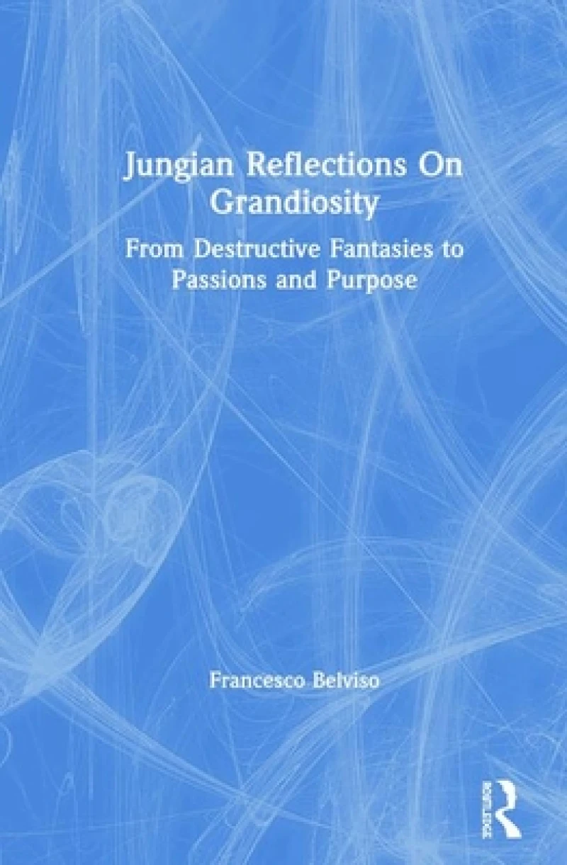 Jungian Reflections On Grandiosity