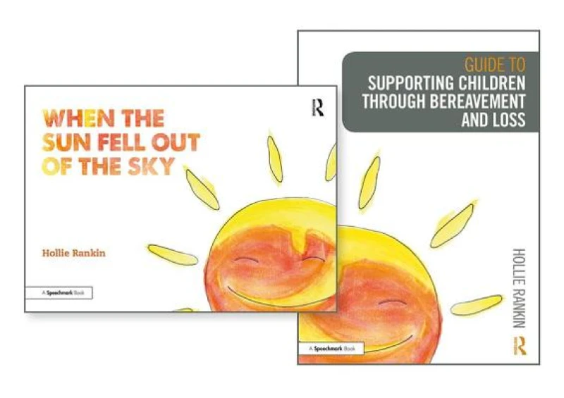 Supporting Children through Bereavement and Loss & When the Sun Fell Out of the Sky