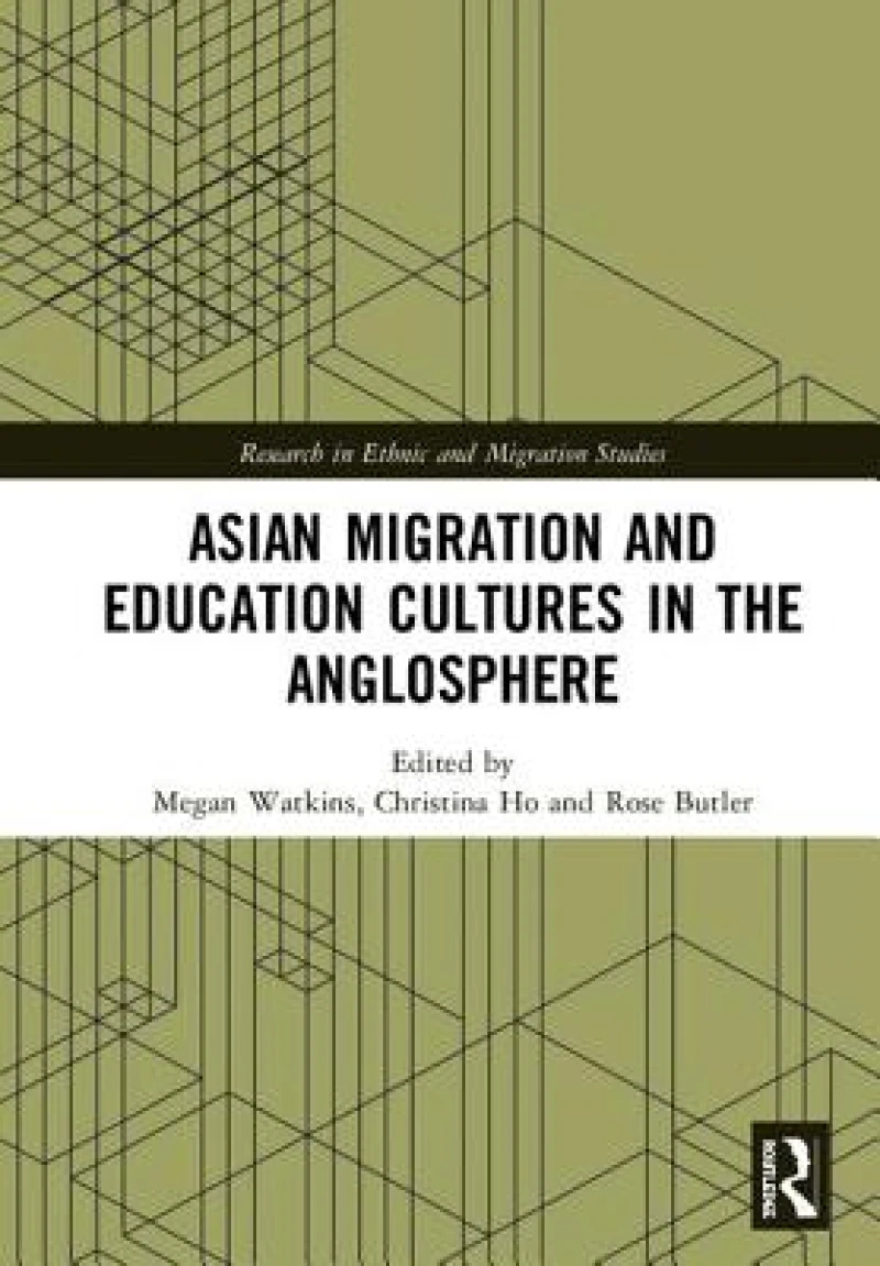 Asian Migration and Education Cultures in the Anglosphere