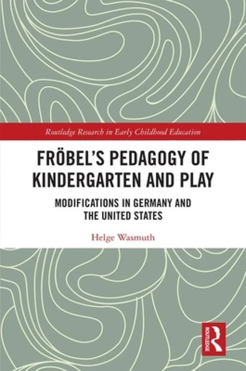 Frobel’s Pedagogy of Kindergarten and Play