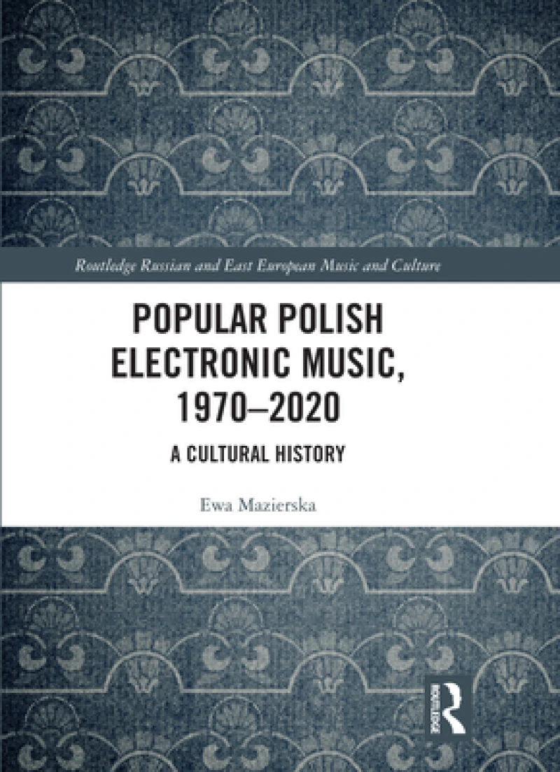 Popular Polish Electronic Music, 1970–2020