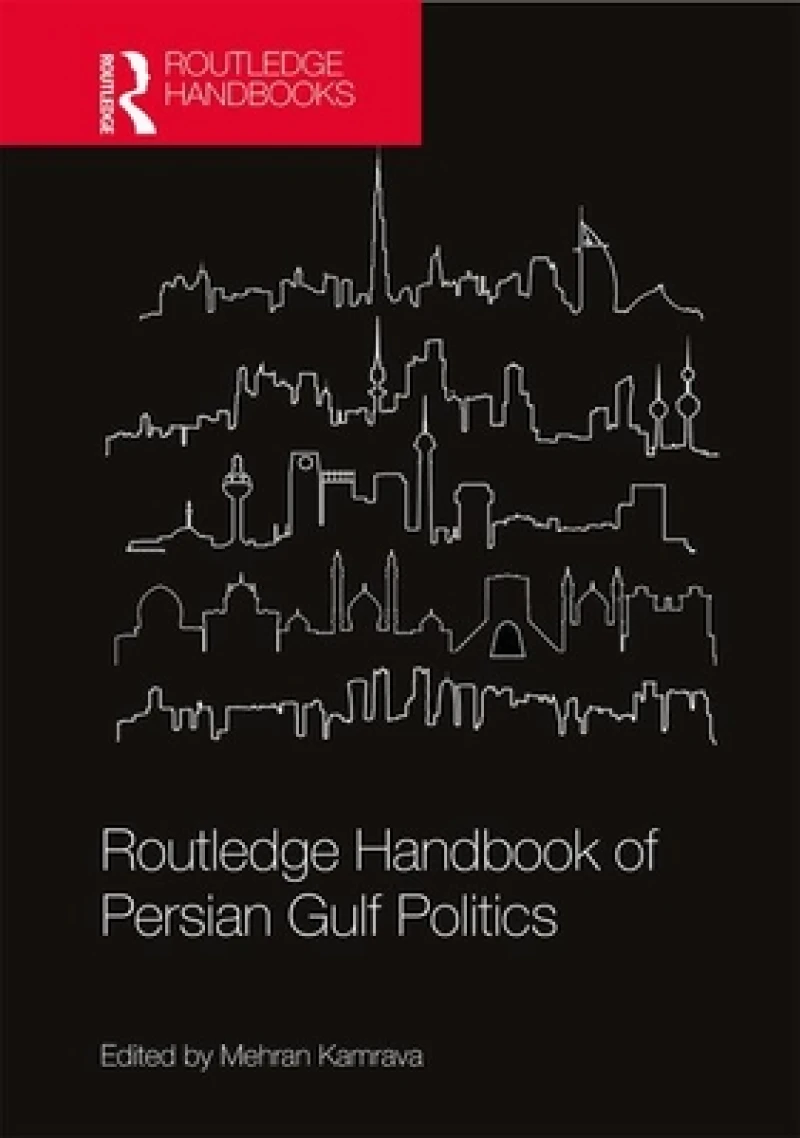 Routledge Handbook of Persian Gulf Politics