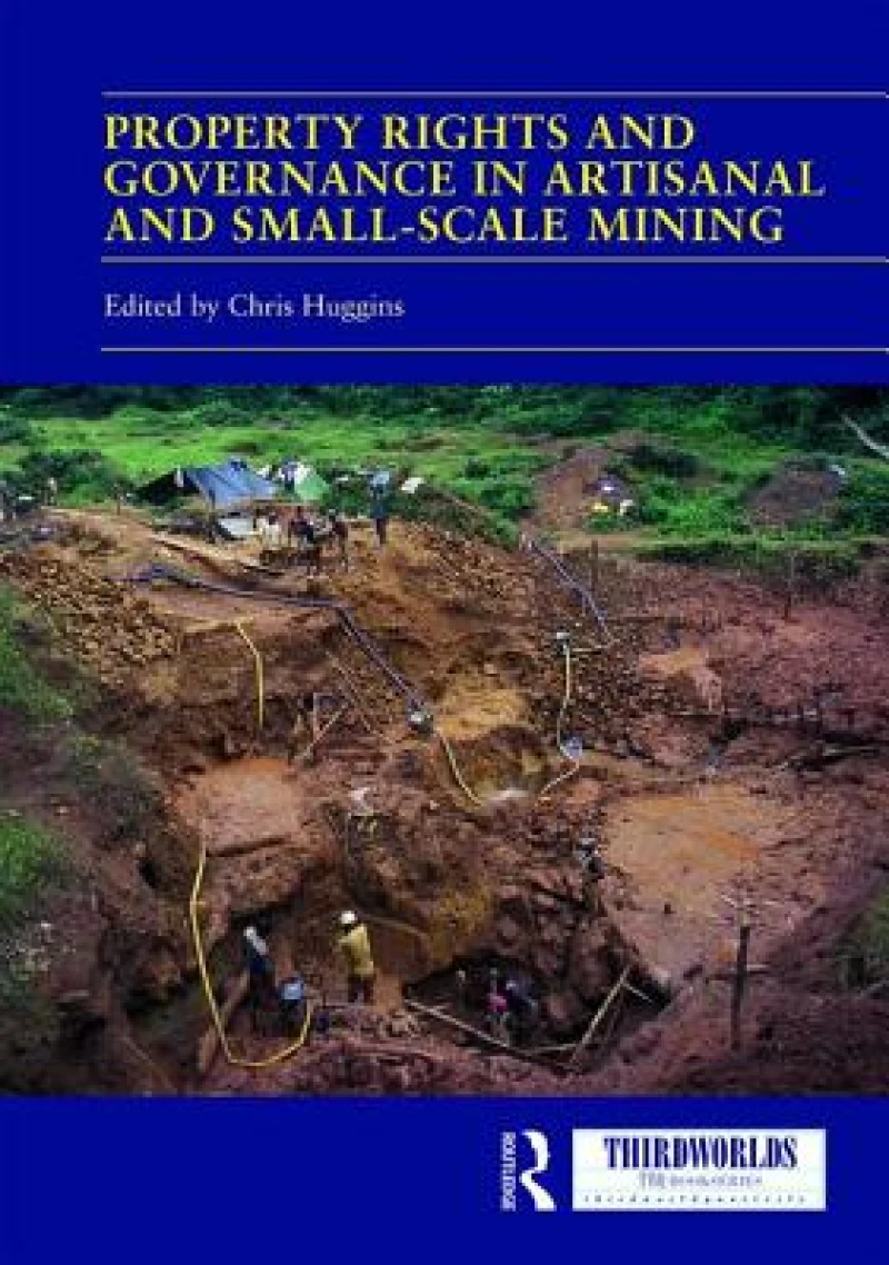 Property Rights and Governance in Artisanal and Small-Scale Mining