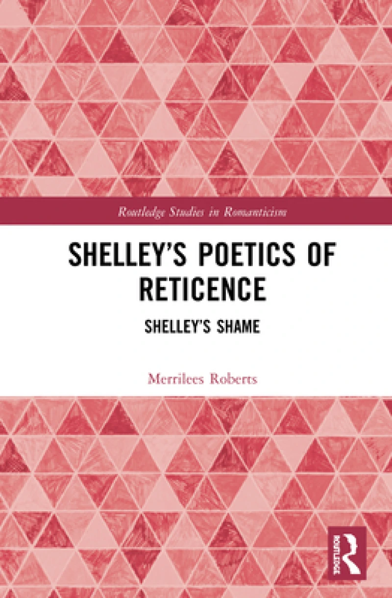 Shelley?s Poetics of Reticence