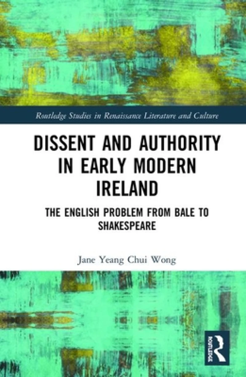 Dissent and Authority in Early Modern Ireland