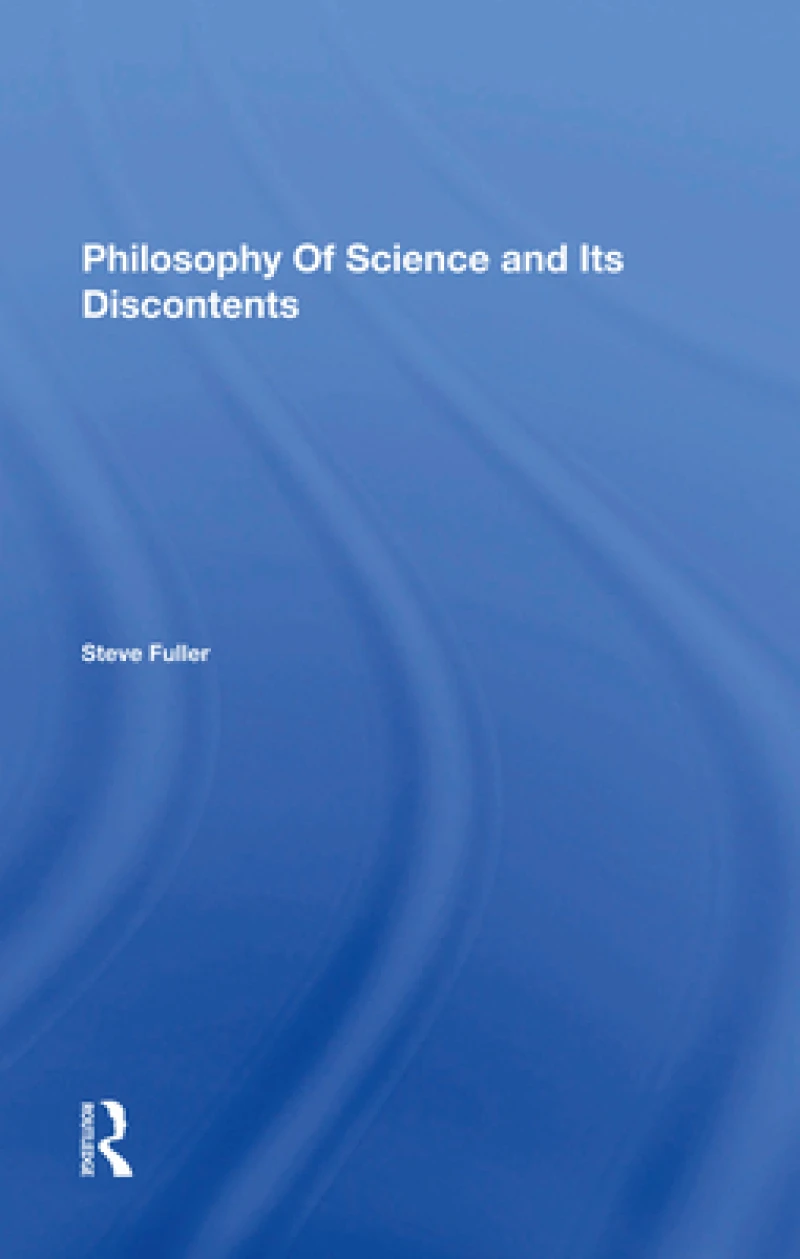 Philosophy Of Science And Its Discontents