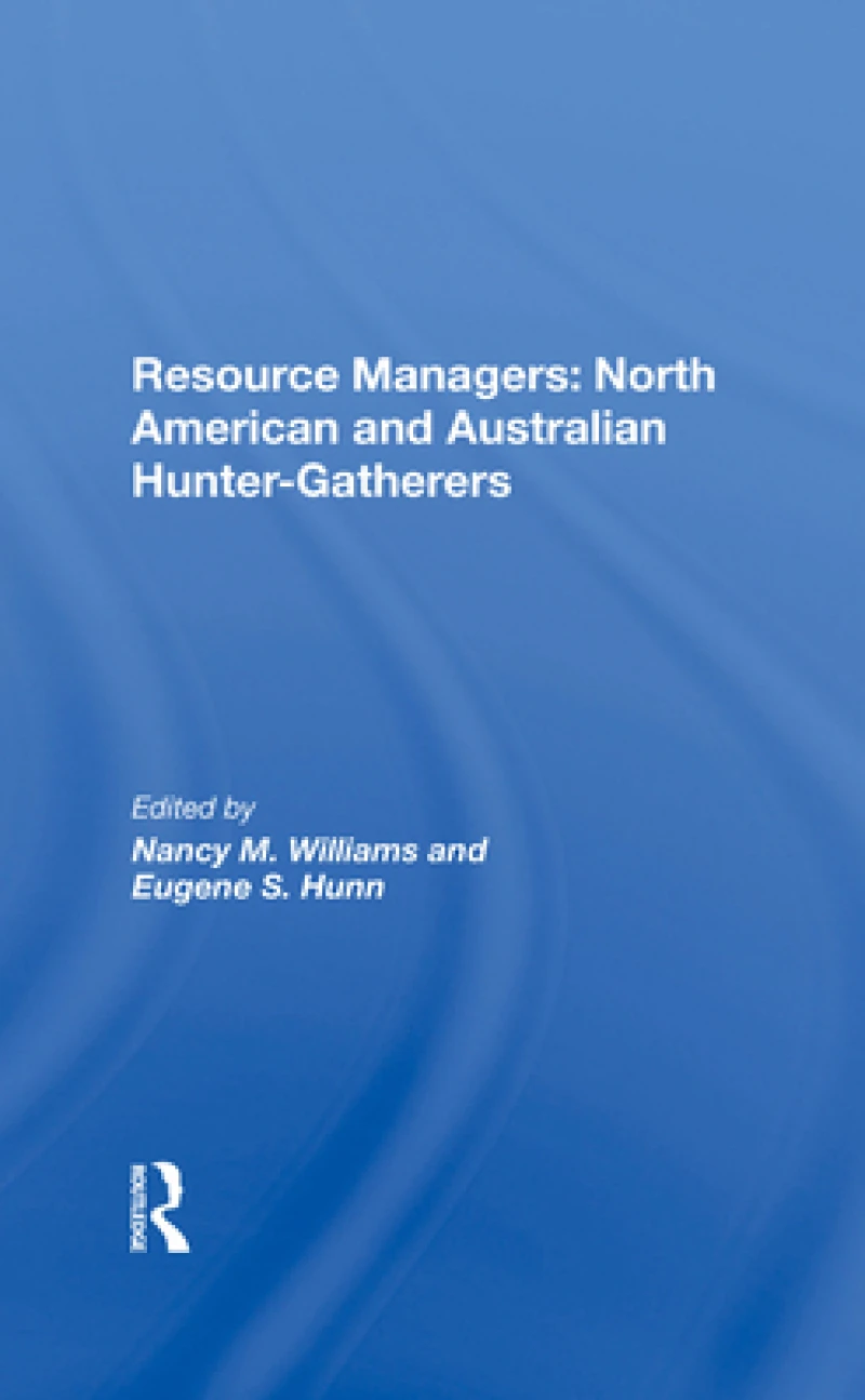 Resource Managers: North American And Australian Hunter-Gatherers