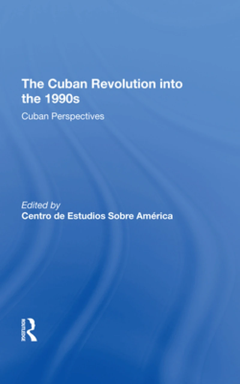 The Cuban Revolution Into The 1990s
