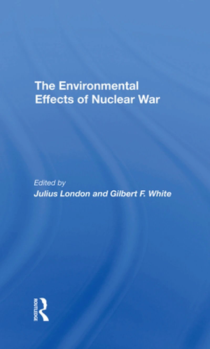 The Environmental Effects Of Nuclear War