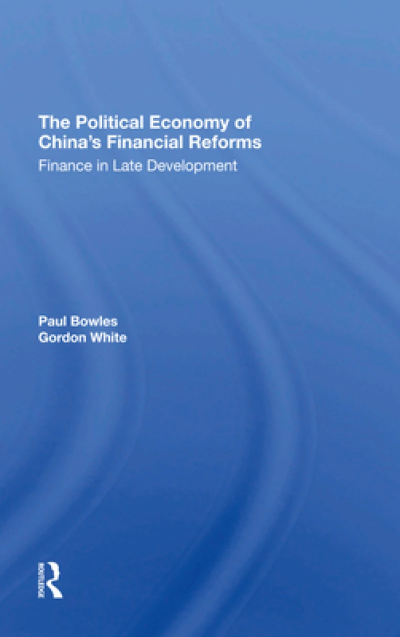 The Political Economy Of China's Financial Reforms