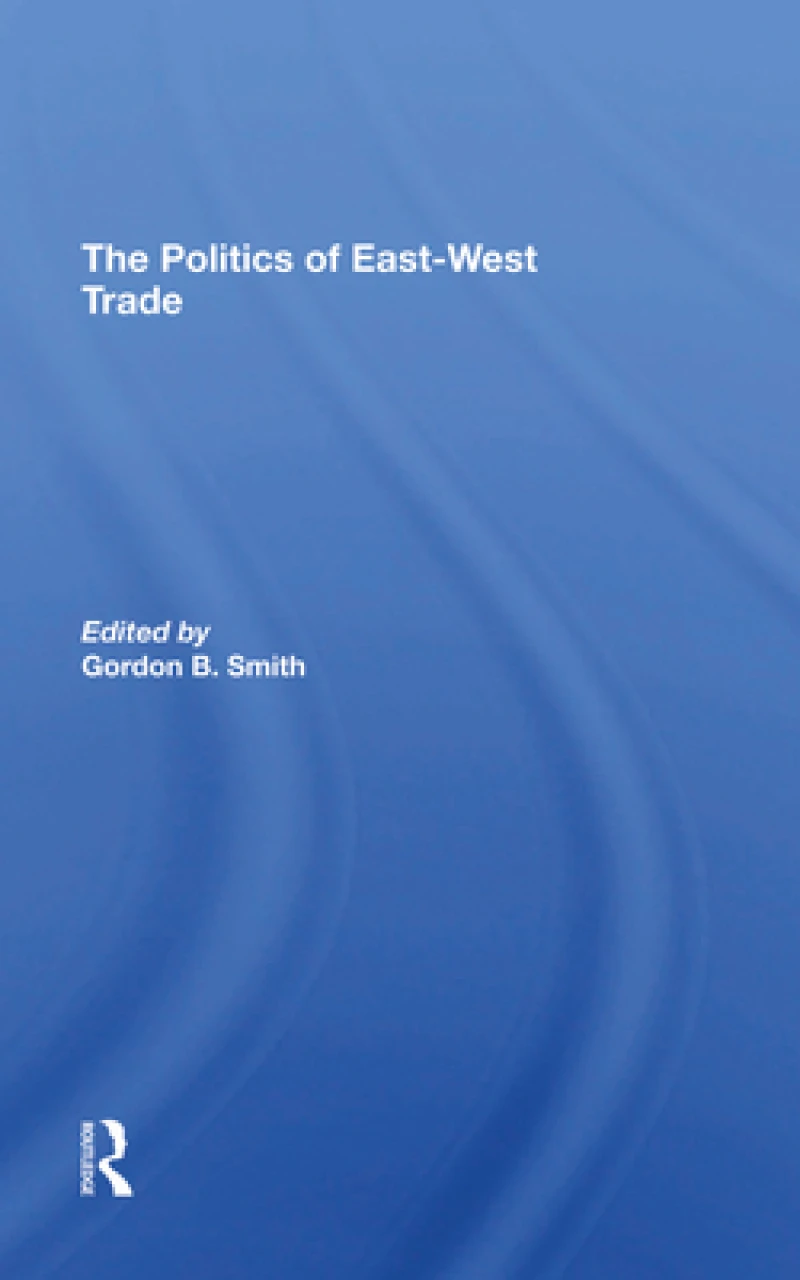 The Politics Of Eastwest Trade