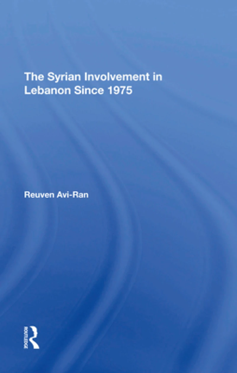 The Syrian Involvement In Lebanon Since 1975