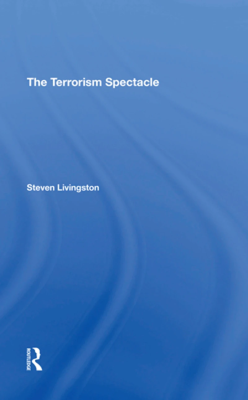 The Terrorism Spectacle