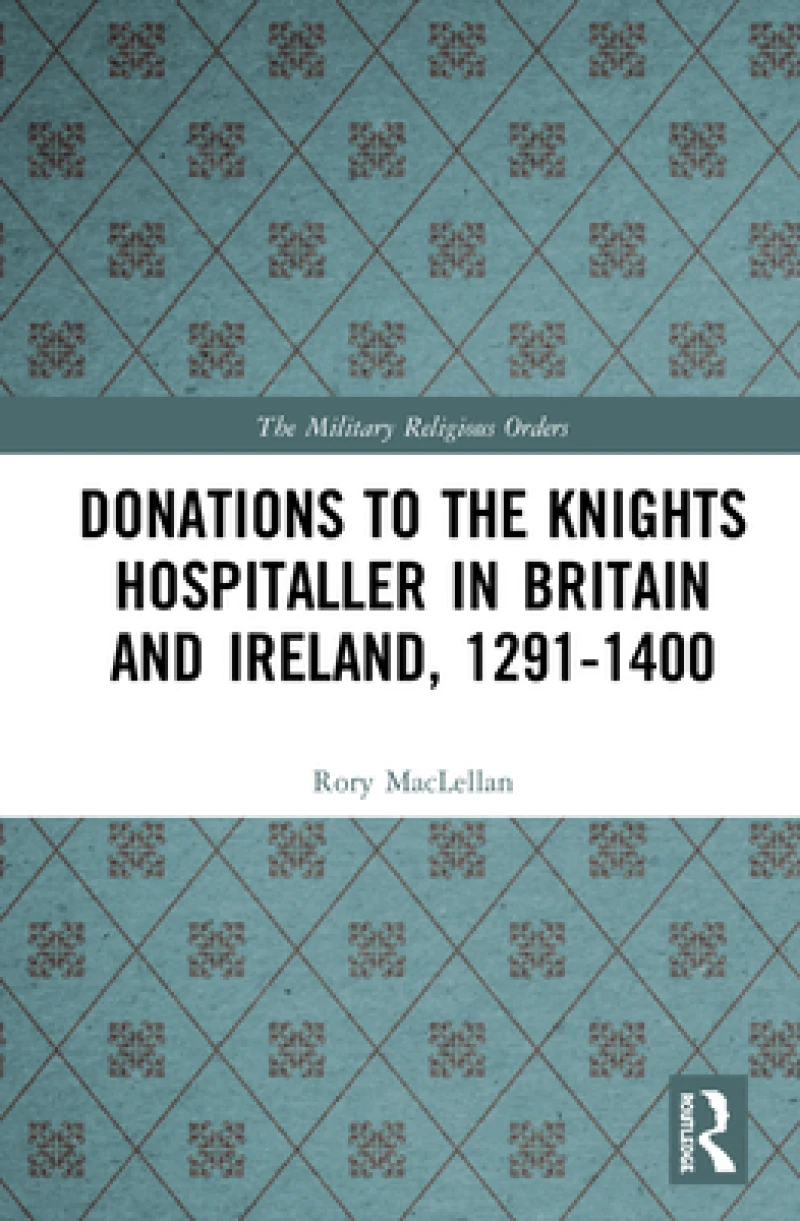 Donations to the Knights Hospitaller in Britain and Ireland, 1291-1400