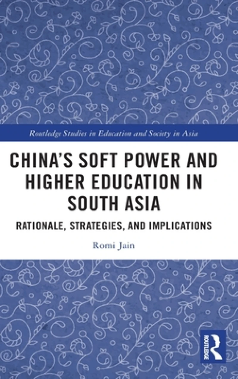 China’s Soft Power and Higher Education in South Asia