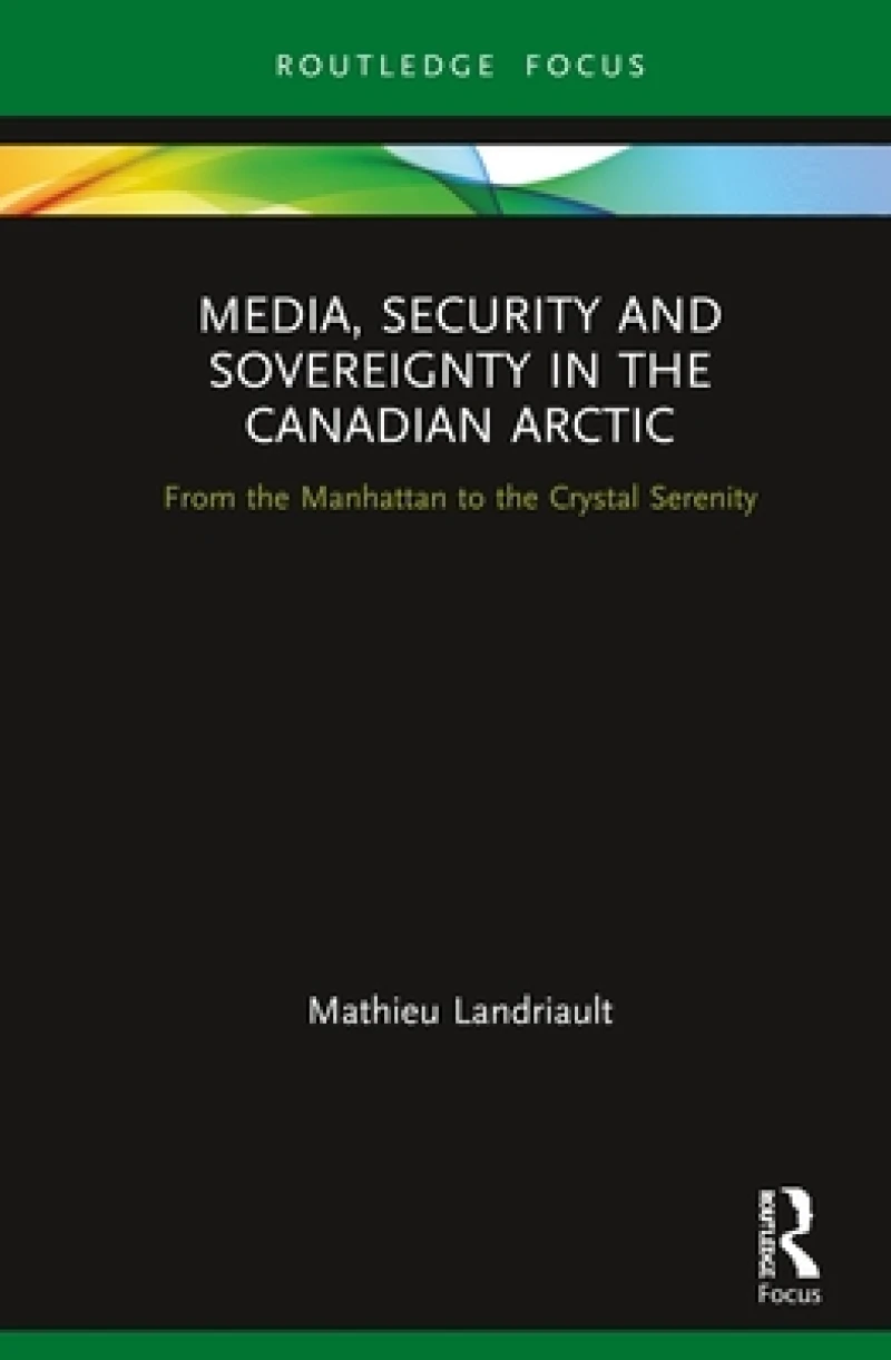 Media, Security and Sovereignty in the Canadian Arctic