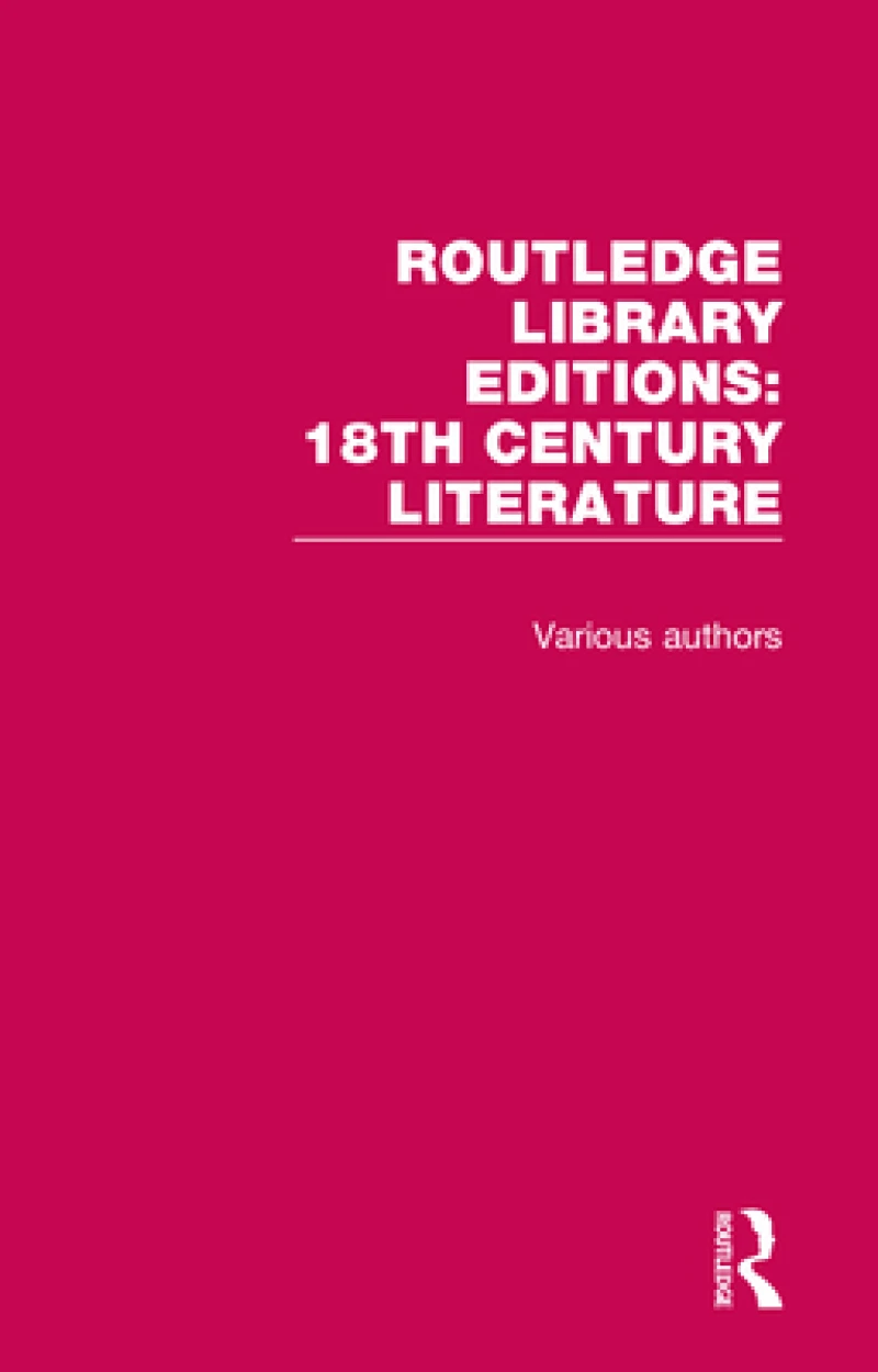 Routledge Library Editions: 18th Century Literature