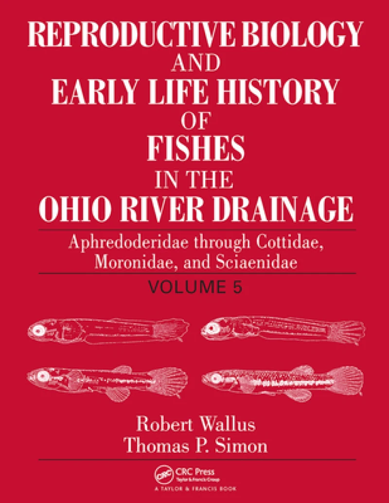 Reproductive Biology and Early Life History of Fishes in the Ohio River Drainage