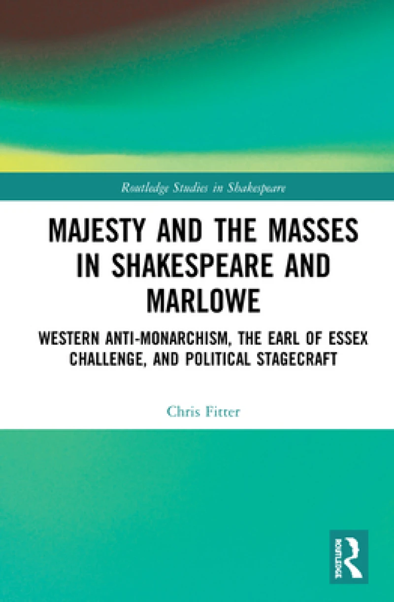 Majesty and the Masses in Shakespeare and Marlowe