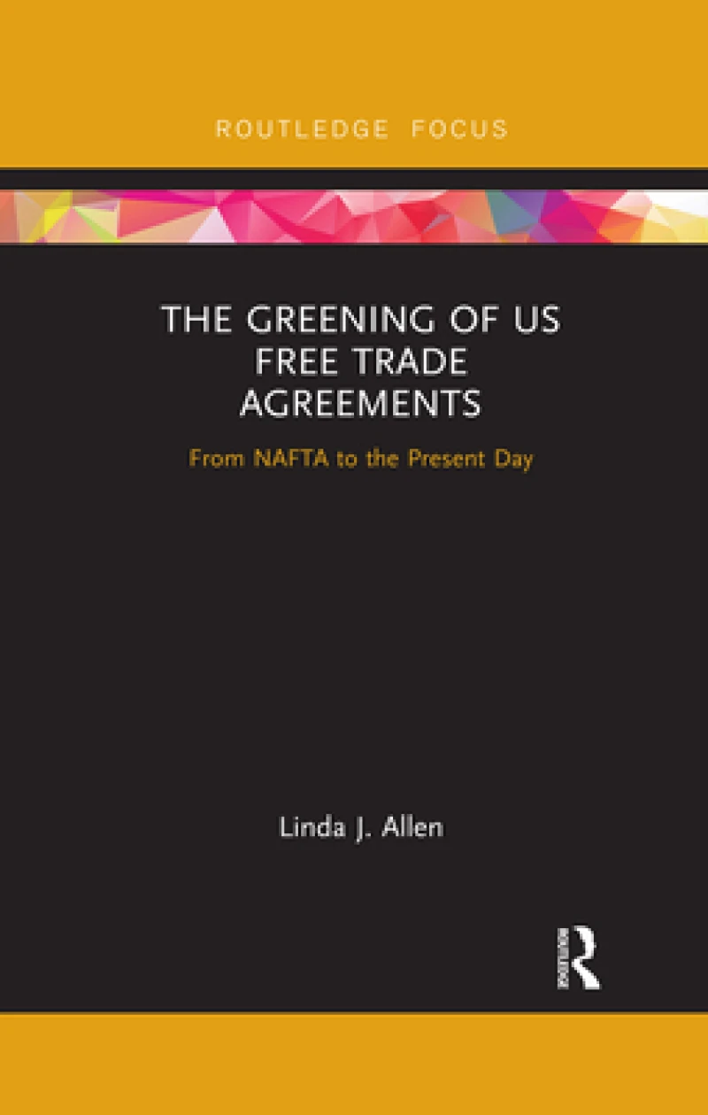 The Greening of US Free Trade Agreements