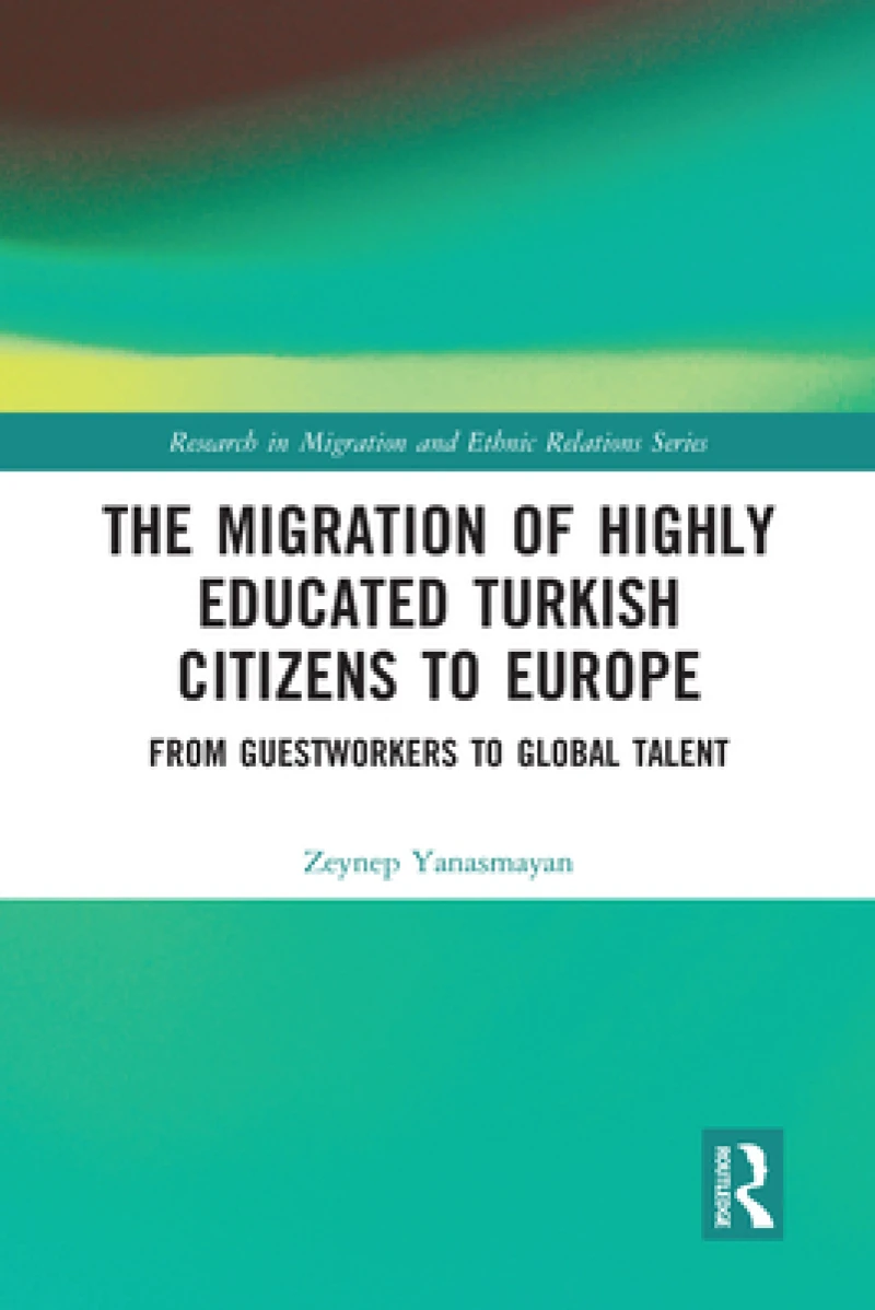 The Migration of Highly Educated Turkish Citizens to Europe