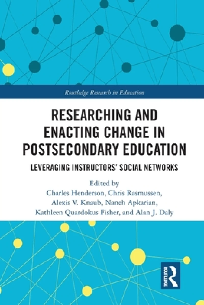 Researching and Enacting Change in Postsecondary Education