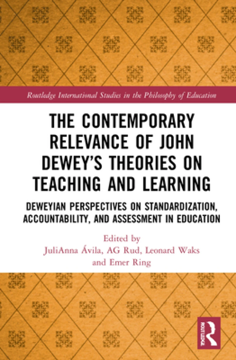 The Contemporary Relevance of John Dewey’s Theories on Teaching and Learning