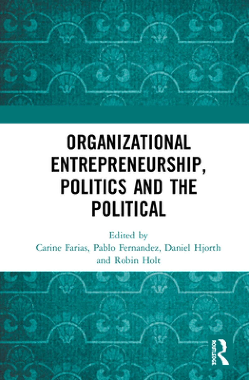 Organizational Entrepreneurship, Politics and the Political