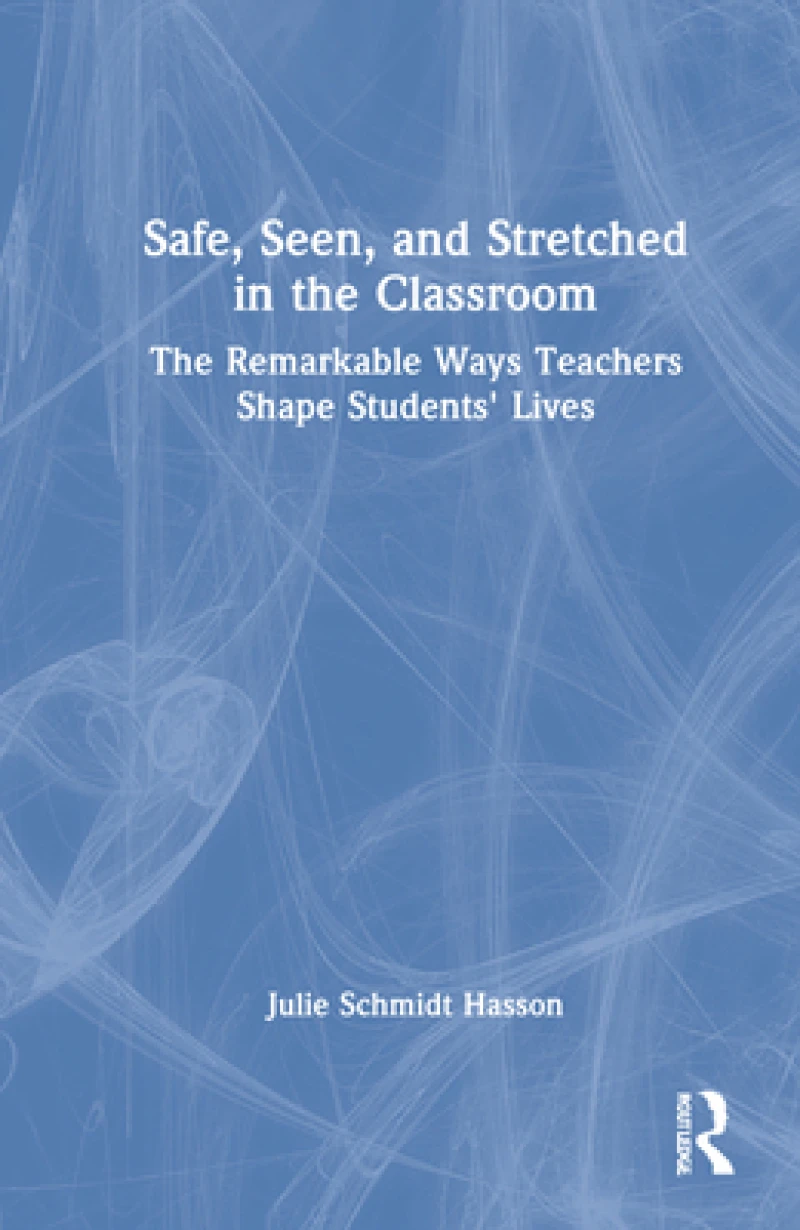 Safe, Seen, and Stretched in the Classroom
