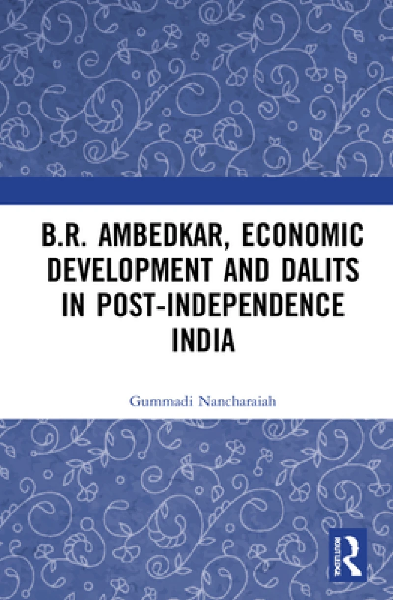 B.R. Ambedkar, Economic Development and Dalits in Post-Independence India